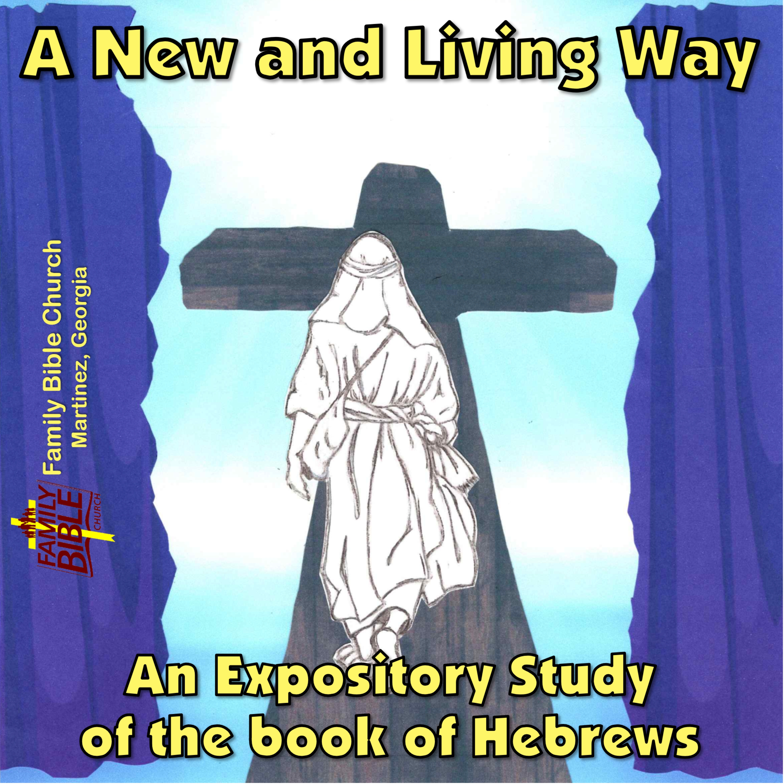 A New and Living Way - An Expository Study of the Book of Hebrews